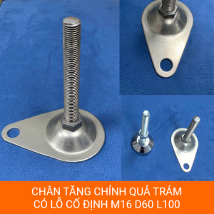 Chân tăng chỉnh quả trám M16xD60xL100 thép mạ crom chịu 800kg/4chân