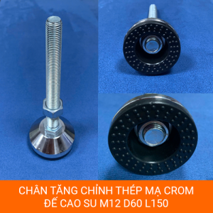 Chân tăng chỉnh thép M12xD60xL150 thép mạ crom đế cao su chịu 500kg/4chân