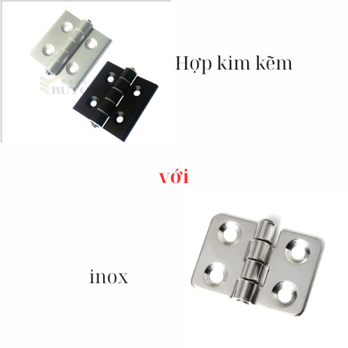 so sánh bản lè hợp kim kẽm với bản lề inox