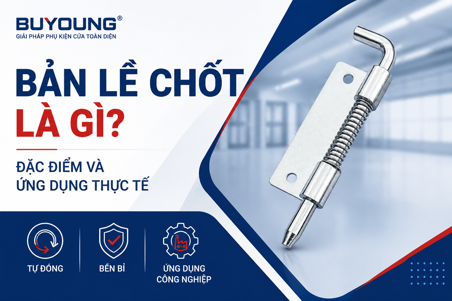 Bản Lề Chốt Là Gì? Đặc Điểm Và Ứng Dụng Thực Tế