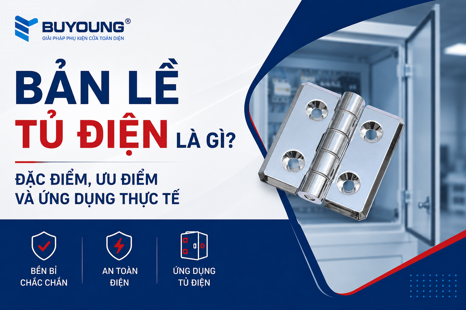 Bản Lề Tủ Điện Là Gì? Cách Chọn Phù Hợp Cho Hệ Thống Kỹ Thuật