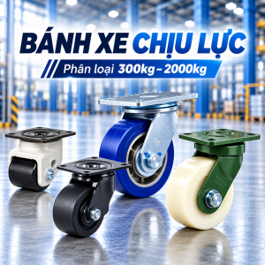 Bánh Xe Chịu Lực 300kg–2 Tấn: Phân Loại & Cách Chọn